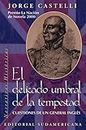 El Delicado Umbral De LA Tempestad: Cuestiones De UN General Ingles (Narrativas Historicas (Buenos Aires, Argentina).)