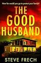 The Good Husband: A totally gripping and heart-pounding thriller novel for 2024!