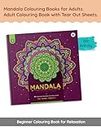Mandala Colouring and Art Books for Adults - Book 1 | Adult Colouring Book with Tear Out Sheets | DIY Acitvity and Intermediate Colouring Book for Relaxation