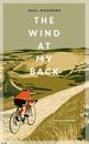Der Wind in meinem Rücken - Ein Radleben - Paul Maunder Buch