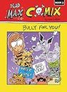 Bully for You!: Book 3 (Dead Max Comix)