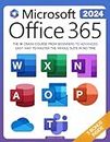 Microsoft Office 365 For Beginners: The 1# Crash Course From Beginners To Advanced. Easy Way to Master The Whole Suite in no Time | Excel, Word, ... Teams & Access (Mastering Technology)