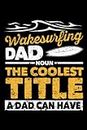 Wakesurfing Dad Wakeboard Wakeboarding Wakesurf Board Surf: Wakeboarding Wakesurfing Accessories | Dot Grid Journal, Notebook or Organizer | Notes, ... book, Scheduler, Task Checklist | 6x9 Inches