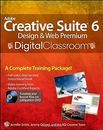 Adobe Creative Suite 6 Design & Web Premium Digital Classroom, AGI Creative Team