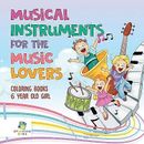 Musical Instruments for the Music Lovers Coloring Books 6 Year Old Girl Educando