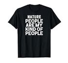 Funny Outdoors Nature People Are My Kind of People Camiseta
