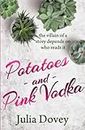 Potatoes and Pink Vodka