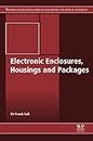 Electronic Enclosures, Housings and Packages (Woodhead Publishing Series in Electronic and Optical Materials)