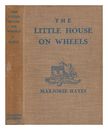 HAYES, MARJORIE The Little House on Wheels, by Marjorie Hayes; with Illustration