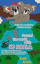 Children's bedtime meditation stories. Around the world with kj koala : The ultimate feel-good bumper kids short story collection about friendship ,happiness ... Bedtime Meditation Short Stories Book 1)