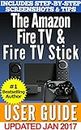 The Amazon Fire TV & Fire TV Stick User Guide: Your Complete Guidebook to Amazon's Fire TV Devices in 2017!