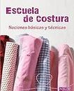 Escuela de costura: Nociones básicas y técnicas (Spanish Edition)