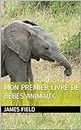 Mon premier livre de bébés animaux (French Edition)