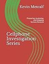 Cellphone Investigation Series: Preparing, Analyzing, and Mapping Verizon Records (Cell Phone Investigation Series: Carrier Records, Band 4)