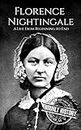 Florence Nightingale: A Life From Beginning to End (Biographies of Women in History)