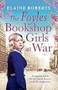 The Foyles Bookshop Girls at War: Gloriously heartwarming story of wartime love, loss and friendship (The Foyles Girls Book 2)