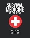 Survival Medicine Guide Book: Ultimate Beginner's Guide - Home Doctor Book - Survival Guide - Survival Medicine Handbook - First Aid Book - Emergency Preparedness