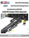 Airsoft Technology Self-Paced Training Series Introduction to M4 AEG with M4 Sniper Rifle Upgrade (English Edition)