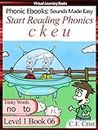 Start Reading Phonics 1.06 (c k e u) & sight words Level 1 Book 06 (Childrens Learning To Read Activity Book) (Phonic Ebooks: Kids Learn To Read (Childrens First Readers Level 1) Sight Words)