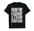 T-shirt Hunter, Fishing Loving Every Day T-Shirt
