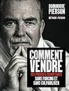 COMMENT VENDRE DES PRODUITS COSMÉTIQUES SANS FORCING ET SANS CULPABILISER: Méthode-Pierson (French Edition)