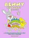 Benny the Bunny and his Friends - Happy Easter - A Special Coloring Book for Kids with Type 1 Diabetes - - Type One Toddler
