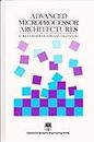 Advanced Microprocessor Architectures (Electronic Systems Engineering Series)