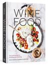 Wine Food: New Adventures in Drinking and Cooking - Hardcover - VERY GOOD