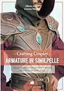 Armature in similpelle: Una guida step by step per creare armature realistiche in similpelle e foam (versione in Italiano)