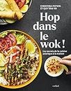Hop dans le wok!: Secrets de la cuisine asiatique à la maison (Les)