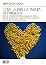 L’Italia della Pasta ai raggi X: Come non perdere la maglia rosa dell’export nel grande frullatore della globalizzazione (Italian Edition)