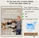 Big Heart Little Stove: Bringing Home Meals & Moments from The Lost Kitchen by E