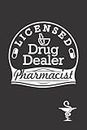 LICENSED DRUG DEALER. PHARMACIST: Funny blank lined notebook | Notepad, diary, journal | Creative gift | Birthday, Christmas, Anniversary, Mother´s Day, or Father´s Day.