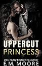Uppercut Princess: A Dark Mafia Romance (The Heights Crew Book 1)