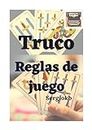 Truco Argentino, fundamentos de juego: El juego de cartas más excitante, atrapante y adictivo que existe. No te lo pierdas. (Spanish Edition)