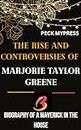 THE RISE AND CONTROVERSIES OF MARJORIE TAYLOR GREENE: Biography Of A Maverick In The House (Leaders and Notable people Book 2)