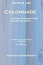 Kevin Lee's Colonnade: A Decade of Essays from Beyond the Front Porch