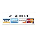 We Accept Visa MasterCard American Express AMEX Discover, 8" x 2.75" Inch Credit Card Sign Vinyl Sticker, Indoor and Outdoor Use, Rust Free, UV Protected, Waterproof, Self Adhesive