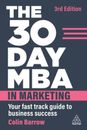 The 30 Day MBA in Marketing | Your Fast Track Guide to Business Success | Barrow