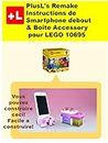 PlusL's Remake Instructions de Smartphone debout & Boîte Accessory pour LEGO 10695: Vous pouvez construire le Smartphone debout & Boîte Accessory de vos propres briques! (French Edition)
