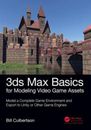 3ds Max Grundlagen zum Modellieren von Videospiel-Assets: Band 1: Modellieren eines kompletten Spiels