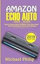 AMAZON ECHO AUTO USER GUIDE: Quick & Easy Ways to Master Your Echo Auto and Troubleshoot Common Problems