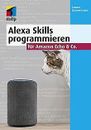 Alexa Skills programmieren für Amazon Echo & Co. (m... | Buch | Zustand sehr gut