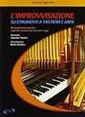 L'improvvisazione su strumenti a tastiera e arpa. Manuale teorico/pratico sugli stili musicali dal '600 a oggi