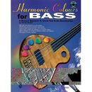 Harmonic Colours For Bass: A Musical Approach To Chord And Scale Relationships, Book & Cd (The Contemporary Bass Series)
