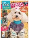 PERROS TEJÉ 2 AGUJAS: ropa y accesorios (TEJIDO 2 AGUJAS, CROCHET Y OTRAS TECNICAS) (Spanish Edition)