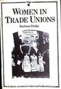 Women in Trade Unions: A Classic Account of Women and Trade Unionism Drake, Barb