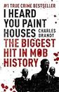 I Heard You Paint Houses: Now Filmed as The Irishman directed by Martin Scorsese