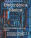 Electrónica básica: Electrónica analógica, digital y de potencia