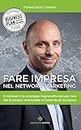 Fare Impresa nel Network Marketing: Il mindset e le strategie imprenditoriali per fare del business relazionale un'azienda di successo (LHP Vol. 2) (Italian Edition)